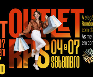 Até o dia 7 de setembro acontece o Outlet RPS